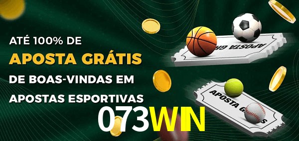 073WIN Ate 100% de Aposta Gratis
